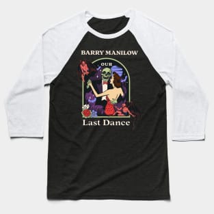 Our Last Dance Bary Baseball T-Shirt